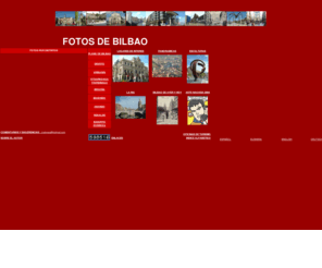 fotos-bilbao.com: Fotos de Bilbao - Bilbao 2005 en mas de 100 imagenes - Galeria fotografica 
de Bilbao
Bilbao 2005 en mas de 100 imagenes