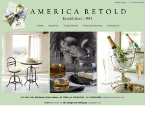 americaretold.com: America Retold, timelessly designed fine gift, tabletop and home accents
America Retold, wholesaler of timelessly designed fine gift, tabletop and home accents. Drawn from a period when integrity and excellence of craftsmanship was paramount, your customer will thank you for setting the standard in the classic elegance, detail, and quality that resonates in every America Retold item. In addition, America Retold is the North American distributor of Cote Table from Bordeaux France, known for their quality and value including stunning tabletop, affordable Portuguese earthenware, glassware, flatware and table linens. 