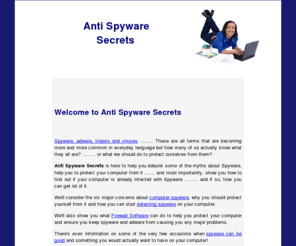 antispywaresecrets.com: Anti Spyware Secrets - Anti Spyware Secrets (Home)
Anti Spyware information. Help is at hand if you want to protect your computer from spyware, viruses and worms