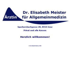 drmeister.info: Ordination Dr. Elisabeth Meister, Ärztin für Allgemeinmedizin, 8010 Graz
Ärztin Allgemeinmedizin Vorsorge Graz Steiermark Mutterkindpass Mutter Kind Pass Meister Elisabeth Diabetes Hochdruck Hypertonie Ernährung Kassen Impfen Attest Tauchen Zeugnis Gesund Krank Hausbesuch Schwangerschaft Stillen