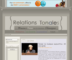 relationstonales.com: Relations Tonales - WebZine et Forum sur la musique classique
Webzine et Forum sur la musique classique. Relations Tonales est un espace d’échange autour de la musique Classique. La scène musicale et (...)