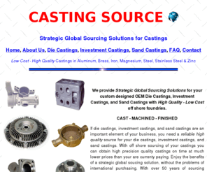 casting-source.com: Castings, Die Castings, Investment Castings, Sand Castings
castings, die castings, investment castings, sand castings, Strategic Global Sourcing Solutions