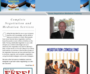 win-win-negotiation.com: Negotiation Services, Mediation Services and Negotiation Training
Negotiation and mediation company that provides mediation and negotiating services including consulting and coaching services for companies and individuals across the United States and Canada.