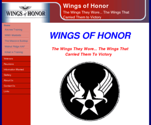 wingsofhonor.org: Home Page
Walnut Ridge Army Air Field history. Army Air Forces pilot training. Arkansas Veterans. Lawrence County Veterans. WWII memorial, basic flying school, warbird salvage, and 725th aircraft control and warning squadron