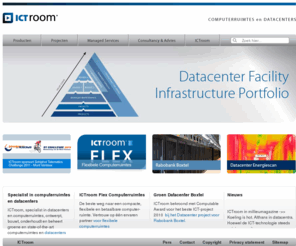 ictroom.biz: Datacenters en Computerruimtes; ICTroom
ICTroom, specialist in datacenters en computerruimtes; ontwerpt, bouwt, onderhoudt en beheert groene en state-of-the-art datacenters.