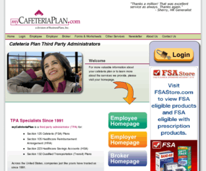 myhraplan.com: Cafeteria Plan Third Party Administrators - myCafeteriaPlan
Pre-Tax Cafeteria Plan Administration for flexible spedning accounts (FSA),  health reimbursement arrangements (HRA), health savings accounts (HSA), medical reimbursement plans, and more! Discover more about our traditional and flex card administrative services.