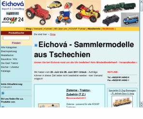 kovap24.de: Eichova Shop: Kovap 24,Abrex,Kaden,sdvmodel, vvmodel, montisystem, merkur, cmc, igra, cstrain, Skoda, Tatra
kovap, Blechspielzeug, Modellautos, kits, Baustze,tin-plate,