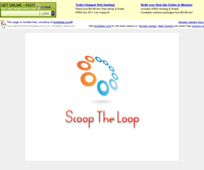 scooptheloop.com: Scoop The Loop
You've got to Scoop It, Before You Loop It! Coming Soon...