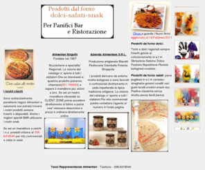 vedieordina.com: VEDIeORDINA rappresentanza alimentare online
Rappresentanza prodotti da forno per prima colazione dolci salati e snacks, Alimentari Brigotti & Azienda Alimentare SRL 