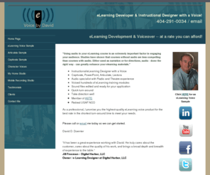 voicebydavid.com: eLearning Voiceover, Captivate, Lectora, Articulate, PowerPoint
Affordable non-union Male voiceover for eLearning, Captivate, Lectora, PowerPoint, Articulate, and all your online training applications.