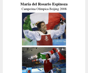 mariaespinoza.com: MARIA DEL ROSARIO ESPINOZA - CAMPEONA OLIMPICA
Sitio oficial de Maria del Rosario Espinoza. Campeona Olimpica Beijing 2008