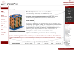 objectplot.biz: ObjectPlot - 3D Druck, Rapid Prototyping
Ihr 3D-Druck Dienstleister in Berlin für schnelle Prototypen im Maschinenbau, Architektur, Städteplanung, Landschaftsbau und Medizin. Wir drucken Ihre Modelle schnell, preisgünstig und in Farbe.