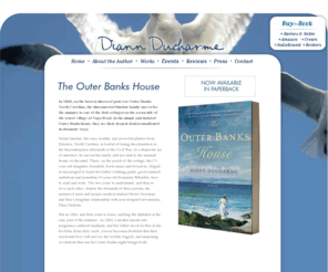 diannducharme.com: Author Diann Ducharme
Richmond-based writer Diann Ducharme is the author of the historical fiction novel, The Outer Banks House, which tells the story of a young and fiery girl and the love she must find and save amidst the dark secrets hidden on the barren shores of post-Civil War North Carolina.