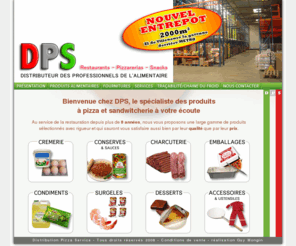 dpizzas.com: DISTRIBUTION PIZZA SERVICE
Produits alimentaires et fournitures destinés aux professionnels de la restauration : pizzaria et sandwitcherie