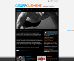 geoffclement.com: Geoff Clement - Personal Trainer - London and Sevenoaks
Welcome to Geoff Clement Personal Training - a unique and exclusive Personal Training service based in London and Sevenoaks. Whatever your life/work balance, we will help you get into the best shape of your life.