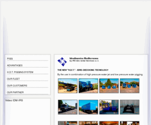 hydrodecoking.com: PIGGING AND DECOKING - HOME PAGE
THE NEW IDRO-DECOKING TECNOLOGY - By the use in combination of high pressure water jet and low pressure of water pigging.