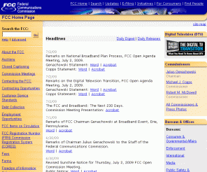 fcc.gov: Federal Communications Commission (FCC) Home Page
The Federal Communications Commission (FCC) is an independent US government agency, directly responsible to Congress, and regulates interstate and international communications by radio, television, wire, satellite and cable. FCC website resources include Public Notices, News Releases, Orders, Notices of Proposed Rulemaking, FactSheets, databases, and audio recordings