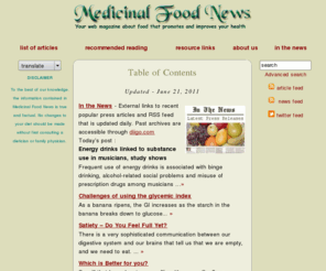medicinalfoodnews.com: Medicinal Food News
Medicinal Food News has two hundred plus articles on foods that promote and improve your health