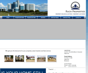 rachproperties.com: Rach Properties
Rach Properties (Pty) Ltd, Botswana Homes for sale , Botswana real estate, Property listings Gaborone, homes for sale.  Your Gaborone Gaborone real estate resource center,find property listings, homes and homes for sale in Gaborone Botswana