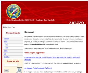 ensarezzo.it: Ente Nazionale Sordi - Sez. Provinciale di Arezzo
l?ENS esercita le funzioni di rappresentanza e di tutela degli interessi morali, civili, culturali ed economici dei sordi italiani attribuitegli dalle leggi, anche attraverso i suoi rappresentanti designati nei casi previsti dalle norme di legge.