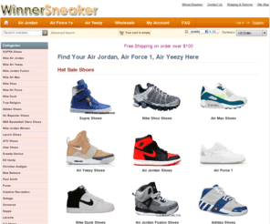 winnersneaker.com: Nike Air Force 1, Air Jordan, Air Yeezy, Supra, Adidas(Original, Retro, Limited) shoes suppliers
WinnerSneaker is a professional sneaker online store. You can find high quality and discount Air Jordan, Air force 1, Air Yeezy, Supra shoes, Nike Shox, Nike Dunk, Air Max, Air Jordan Fusion sneaker here with free shipping and Credit Card accepted service.