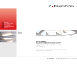 lichtdecken.biz: in•bau lichtdecken, die Spezialisten für Lichtdeckenlösungen
Hochwertige und kreative Lichtdecken von in•bau lichtdecken. Technische Ausarbeitung, Fertigung und europaweite Montage.