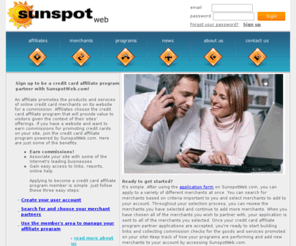 sunspotweb.com: Credit Card Affiliate Program
Sunspot, Inc. is a leading online marketing firm with over 8 years of online marketing experience, specializing in pay-for-performance credit card affiliate marketing programs.