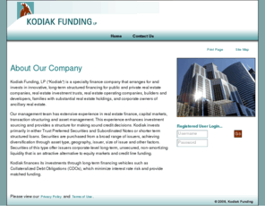 attentuscapital.com: Kodiak
Kodiak Funding, LP is a specialty finance company that arranges and invests in innovative long-term structured financing for public and private real estate companies, real estate investment trusts (REIT), real estate operating companies (REOC), builders and developers, families with substantial real estate holdings, and corporate owners of ancillary real estate.