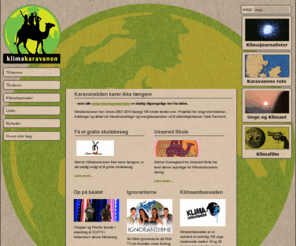 klimakaravanen.dk: klimakaravanen.dk - Karavanen
Debat om klimaÃ¦ndringer ud i skolegÃ¥rdene 
Fra august 2007 til november 2008 kÃ¸rer en rapsoliedrevet bus, spÃ¦kket med udstyr, oplevelser og undervisningsaktiviteter ud mod 98 af landets skoler