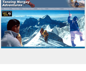 tenzing.biz: Welcome to the site of Tenzing Norgay Adventures
Official site of Tenzing Norgay Adventures run by Jamling Tenzing Norgay. A travel agent dealing with treks and tours relating to areas such as Darjeeling, Sikkim, Bhutan, Nepal and Tibet. Contains information on Tenzing Norgay Sherpa.