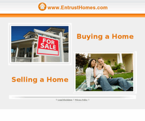 entrustinvestments.com: Entrust Homes
We Buy, Sell and Lease Homes