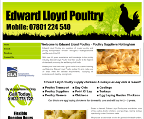 lloydspoultry.com: Edward Lloyd Poultry | Poultry Suppliers Nottinghamshire | Poultry Transportation & Rearing Specialists - Home
Edward Lloyd Poultry supply, rear and transport poultry, specialising in poultry rearing, goslings, black rock & hybrid pullers, day olds and point of lay birds to customers throughout Nottinghamshire & the surrounding areas.