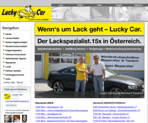 luckycar.at: Lucky-Car Kleinschadenreparatur | Lackschaden | Hagelschaden | Dellen am Auto
Kleinschadenreparatur für Autos aller Marken. Wir reparieren: Hagelschaden, Windschutzscheiben punktgenau, Lackschaden, Dellen im Auto und vieles mehr.