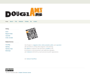 anndouglas.ca: Home - Ann Douglas
Ann Douglas: copywriter, magazine writer, author, online and digital media content provider