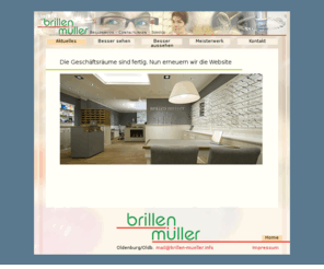 brillen-mueller.info: Brillen Müller - Aktuelles
Brillen Müller in Oldenburg - das Brillen-Fachgeschäft mit Meisterwerkstatt und 80 Jahren Tradition