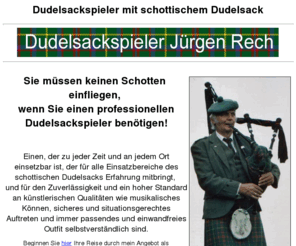 highland-piper.de: Ein professioneller Dudelsackspieler für Ihre Veranstaltung
Schottischer Dudelsack - professionell gespielt und gekonnt präsentiert vom Dudelsackspieler Jürgen Rech