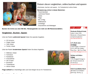 vergleichen-buchen-sparen.de: Reisen clever vergleichen, online buchen und sparen
Informieren, buchen und sparen - Ihr Feriendomizil online finden. Top Angebote in den Bereichen Pauschalurlaub, Hotels, Flüge, Mix & Weg, Städtereisen, Linienflüge, Kreuzfahrten und Mietwagen helfen Ihnen bei der Reiseplanung.