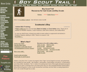 boyscouttrail.com: Boy Scouts Cub Scouts
Scouting Resources to bring boys through Cub Scouts, Webelos, and Boy Scouts