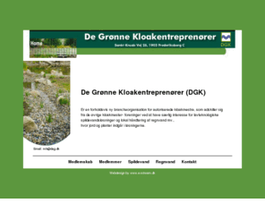 dgkloak.dk: dgkloak.dk
Er en forholdsvis ny brancheorganisation for autoriserede kloakmestre