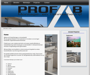 profab-franeker.nl: Profab - Montage & Timmerbedrijf
Profab Montage- en timmerbedrijf  is gespecialiseerd in het maatvoeren en monteren van woningen bestaande uit geprefabriceerde elementen.