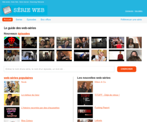 serieweb.fr: Web-séries, Série Web, Série internet, Streaming Webserie
Nouveaux épisodes des webséries, box-office des webseries, nouvelles series web, toutes les web-séries sont sur serie web .fr