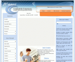 centraldeconcursos.com.br: Central de Concursos - O maior índice de aprovação do Brasil 
A Central de Concursos oferece cursos preparatórios, apostilas e conteúdo para os principais concursos da Carreira Pública. O maior índice de Aprovação em concursos do Brasil