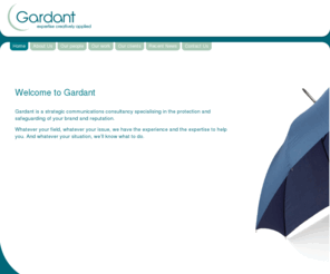 gardantcommunications.com: Welcome to Gardant
Gardant is a strategic communications consultancy specialising in the protection and safeguarding of your brand and reputation.