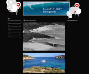 luisbasaldua.com: Inicio - Luis Basaldua Photography
Pagina web del fotógrafo Luis Basaldua: surf, paisajes, varios, biografia.