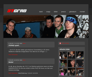 band-37grad.com: 37GRAD · Die offizielle Homepage.
37GRAD. Deutschrock. Musik leicht, aber zum Nachdenken. Eben menschlich. 37GRAD erzählt Begebenheiten. Tägliches. Gefühltes.
