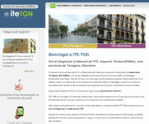 itetgn.es: Inspecció Tècnica d'Edificis ITE a les provincies de Tarragona i Barcelona - Itetgn.cat
ITE-TGN, Servei Integral per a l'obtenció de l'ITE, Inspecció Tècnica d'Edificis, a les províncies de Tarragona i Barcelona