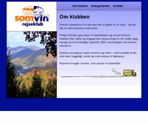 somvin.com: Somvin Rejseklub
Philipp Schober  gav ideen til rejseklubben og navnet Somvin.
				Klubben blev stiftet og engagerede rejsearrangører har skabt
				rigtig mange ture til forskellige rejsemål. Altid i samarbejde
				med erfarne chaufører.