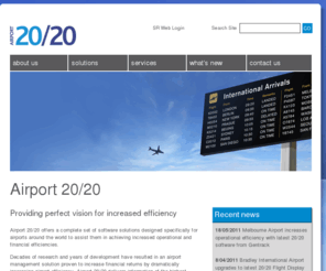 airport2020.com: Airport 20/20
Airport 20/20 is a complete set of software solutions designed specifically for airports.