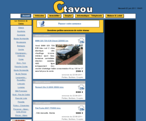 ctavou.com: ctavou.com : les annonces
Les annonces de votre commune  grâce à Ctavou.com : petites annonces en ligne géo-localisées dans les domaines suivants : Véhicules, Immobilier, Emploi, Informatique - Téléphonie, Maison & Loisir, 