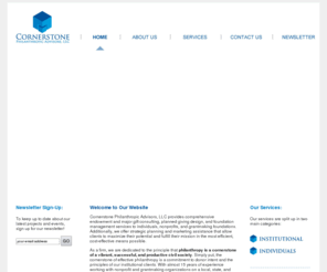 cornerstonephilanthropicadvisors.com: Cornerstone Philanthropic Advisors
Cornerstone Philanthropic Advisors, LLC: Providing comprehensive endowment and major gift consulting, planned giving design, foundation management services, and strategic planning to individuals, nonprofits, and grantmaking foundations.